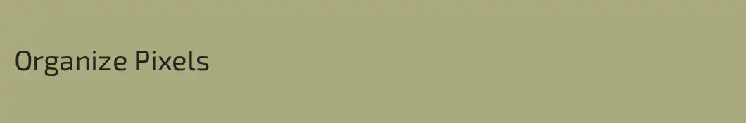 Organize Pixels